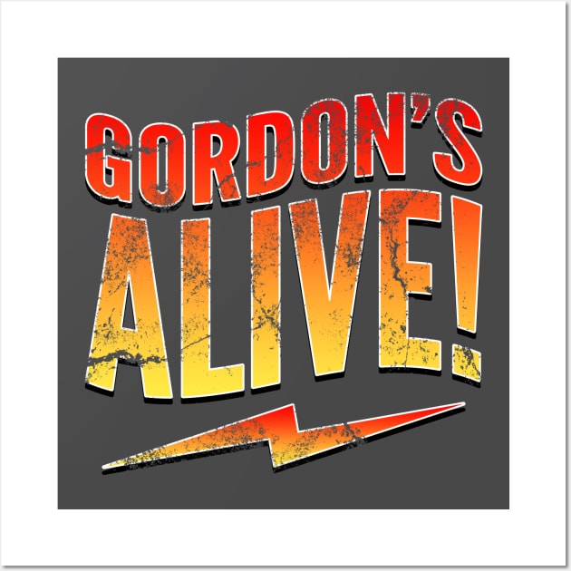 Gordon's Alive! Wall Art by robotrobotROBOT